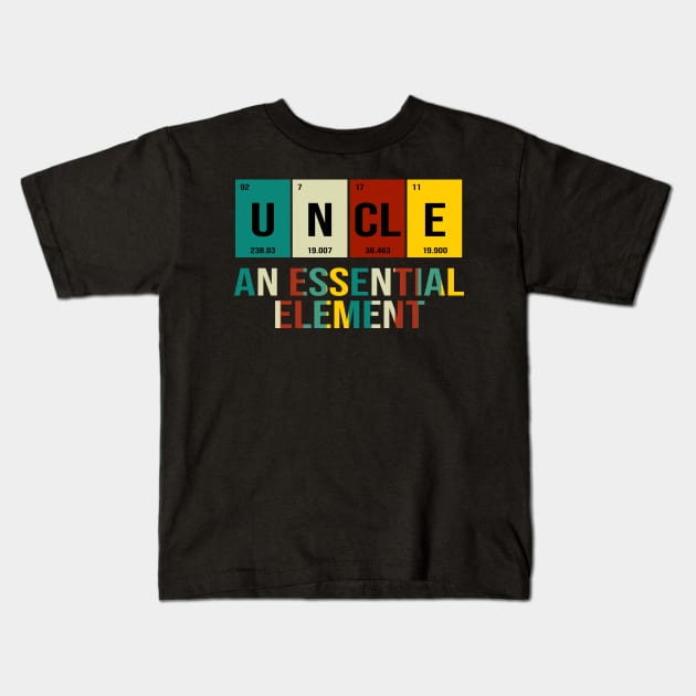 Uncle An Essential Element Kids T-Shirt by Danielsmfbb
